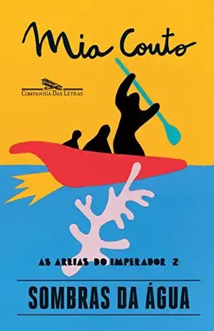 Sombras da água (As Areias do Imperador Livro 2) – Mia Couto