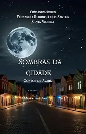 Sombras da Cidade: Contos de Avaré – Fernando Rodrigo  dos Santos