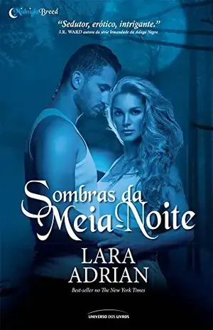 Sombras da Meia–Noite (Midnight Breed) - Lara Adrian