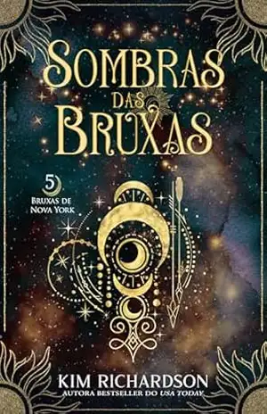 Sombras das Bruxas (Bruxas de Nova York Livro 5) – Kim Richardson