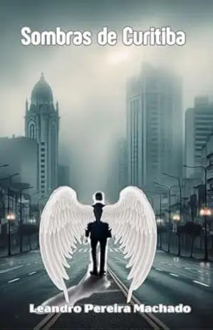 Sombras de Curitiba – Leandro Pereira  Machado