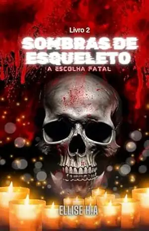 Sombras De Esqueleto: A Escolha Fatal– HARÉM REVERSO(2) (ESCURIDÃO) – Ellise  H.A