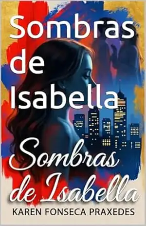 Sombras de Isabella: spin–off - Karen Fonseca Praxedes