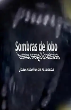 Sombras De Lobo – João Ribeiro A. De Borba
