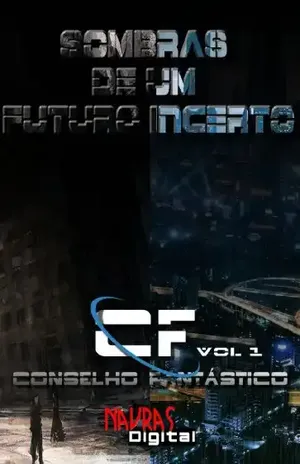 Sombras de um futuro incerto (Coletânea Conselho Fantástico Livro 1) – Alexandre de Freitas Grasselli