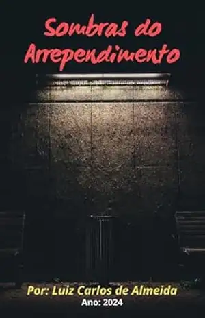 Sombras do Arrependimento – Luiz Carlos de Almeida