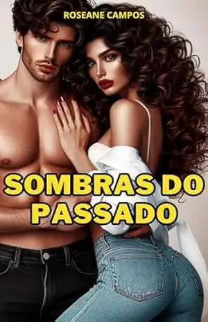 Sombras do Passado: Amor e Intriga – Roseane Campos