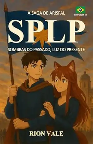 Sombras do Passado, Luz do Presente: SPLP (A SAGA DE ARISFAL) – Rion Vale