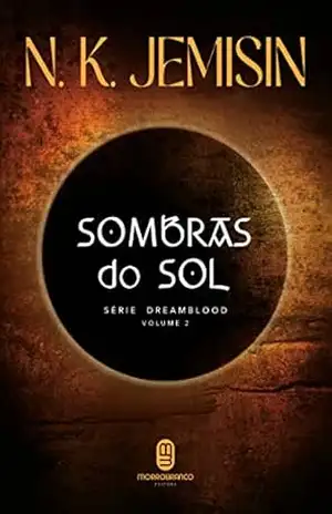 Sombras do Sol (Dreamblood Livro 2) – N.K Jemisin