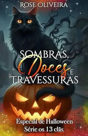 Sombras, doces e travessuras. – Especial de Halloween.: Série os 13 clãs. – Rose Oliveira