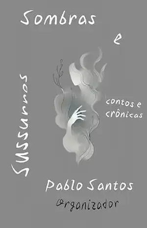 Sombras e Sussurros – Pablo Santos
