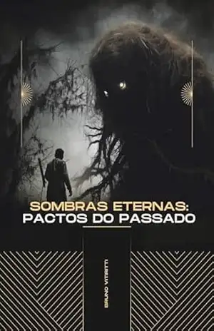 Sombras eternas: Pactos do Passado – Bruno Vitiritti