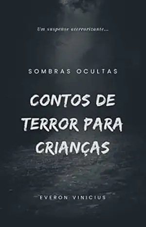 Sombras Ocultas: Contos de Terror e Suspense Para Crianças – Everon Bezerra