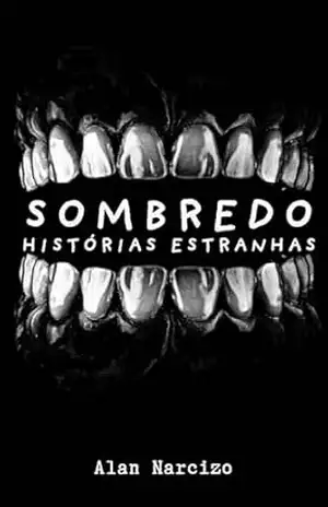Sombredo – 30 minicontos estranhos - ALAN NARCIZO