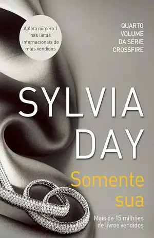 Somente sua (Crossfire Livro 4) - Sylvia Day