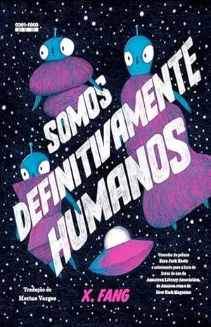 Somos definitivamente humanos – X. Fang