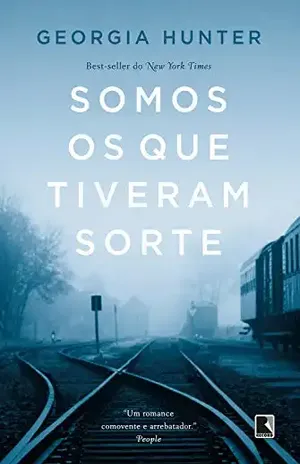 Somos os que tiveram sorte - Georgia Hunter