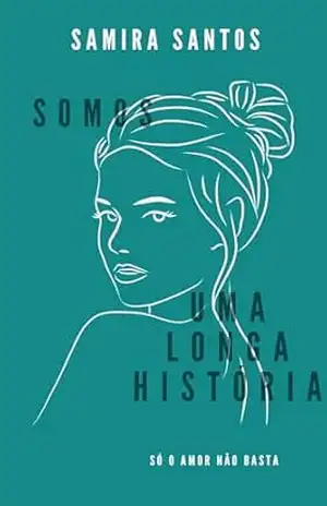 Somos uma longa história - Samira  Santos