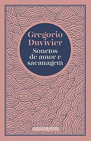 Sonetos de amor e sacanagem - Gregorio Duvivier