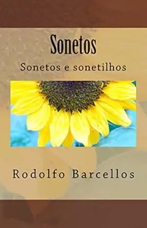 Sonetos: Sonetos e sonetilhos – Rodolfo Barcellos