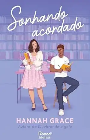 Sonhando acordado (Maple Hills Livro 3) – Hannah Grace