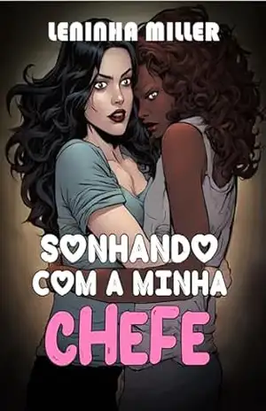 Sonhando com a minha chefe - Leninha  Miller