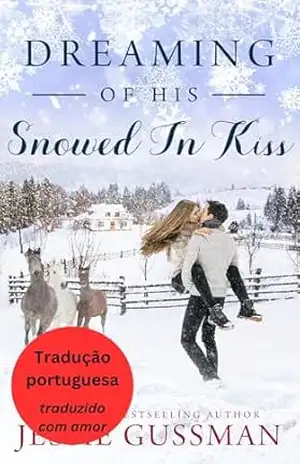 Sonhando com o Beijo Dele na Nevasca (Natal nas Montanhas do Cowboy 4) (Natal nas Montanhas do Cowboy (Portuguese Translation – Cowboy Mountain Christmas)) – Jessie Gussman
