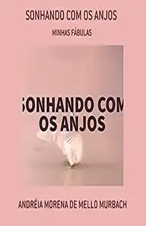 Sonhando Com Os Anjos – Andréia Morena De Mello Murbach