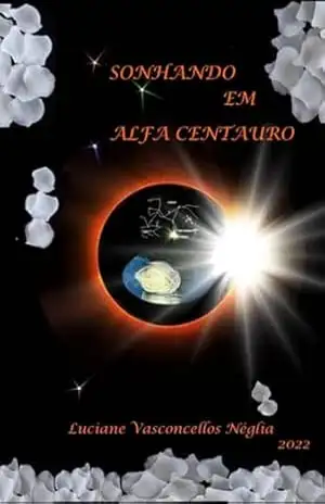 Sonhando Em Alfa Centauro – Luciane Vasconcellos Néglia