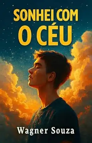 Sonhei com o Céu – Wagner  Souza