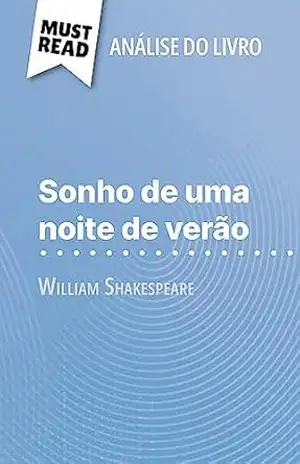 Sonho de uma noite de verão de William Shakespeare (Análise do livro): Análise completa e resumo pormenorizado do trabalho – Claire Cornillon