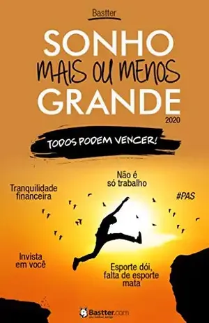 Sonho mais ou menos Grande – 2020: Todos Podem Vencer! – Bastter