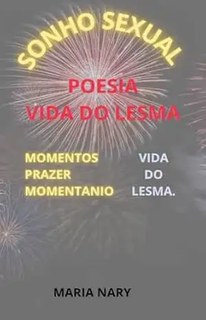 SONHO SEXUAL EM POESIA: DECADENCIA DO LESMA EM REALIZAR – MARIA NATY DE OLIVEIR