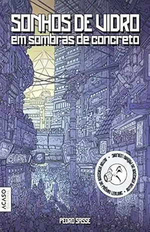 Sonhos de vidro em sombras de concreto – Pedro Sasse