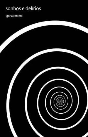 Sonhos e Delírios – Igor Alcantara