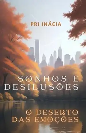 Sonhos e Desilusões: O deserto das emoções – Pri Inácia