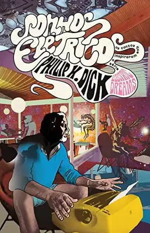 Sonhos elétricos – Philip K. Dick