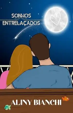 Sonhos Entrelaçados: (Conto) – Aliny Bianchi