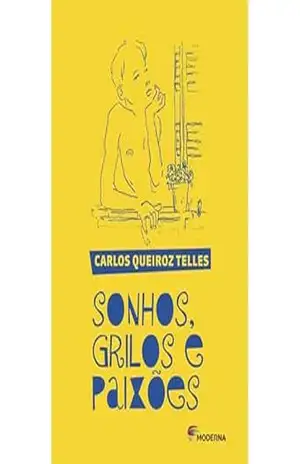 Sonhos, Grilos E Paixões – Carlos Queiroz Telles