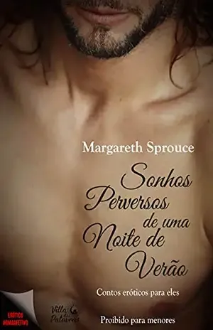 Sonhos Perversos de uma noite de verão: para eles – Margareth Sprouce
