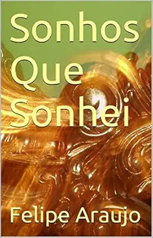 Sonhos Que Sonhei – Felipe Araujo