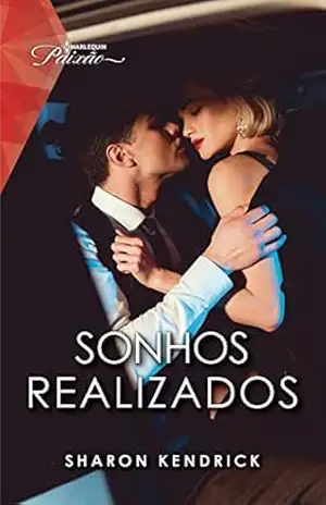 Sonhos Realizados (Harlequin Paixão Livro 130) – Sharon Kendrick