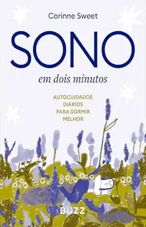 Sono em dois minutos: Autocuidados diários para dormir melhor - Corinne Sweet