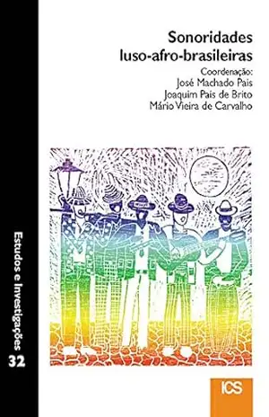 Sonoridades Luso–Afro–Brasileiras – José Machado Pais