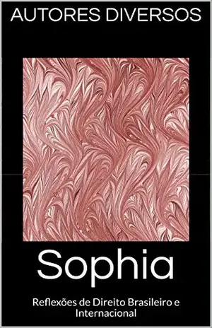 Sophia: Reflexões de Direito Brasileiro e Internacional – Autores diversos