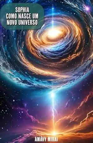 Sophia: Como nasce um novo universo – Amávy Mirai