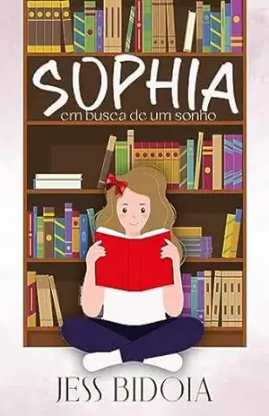 Sophia: Em Busca de Um Sonho – Jess Bidoia