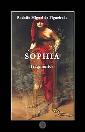 Sophia: Fragmentos – Rodolfo Miguel de Figueiredo