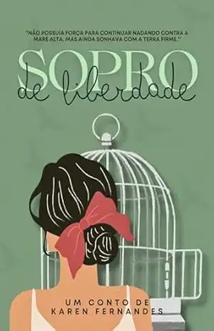 Sopro de liberdade: Conto – Karen  Fernandes