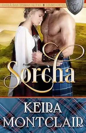 Sorcha (O Clã das Terras Altas Livro 8) – Keira Montclair